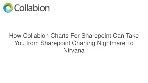 How Collabion Charts For Sharepoint Can Take You from Sharepoint Charting Nightmare To Nirvana