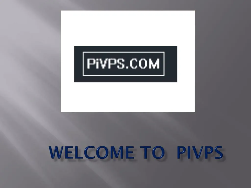 welcome to pivps