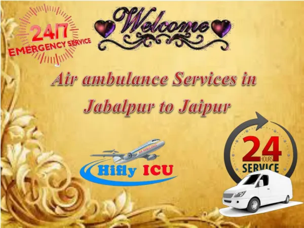 Hifly ICU Excellent Air Ambulance Services in Jabalpur to Jaipur