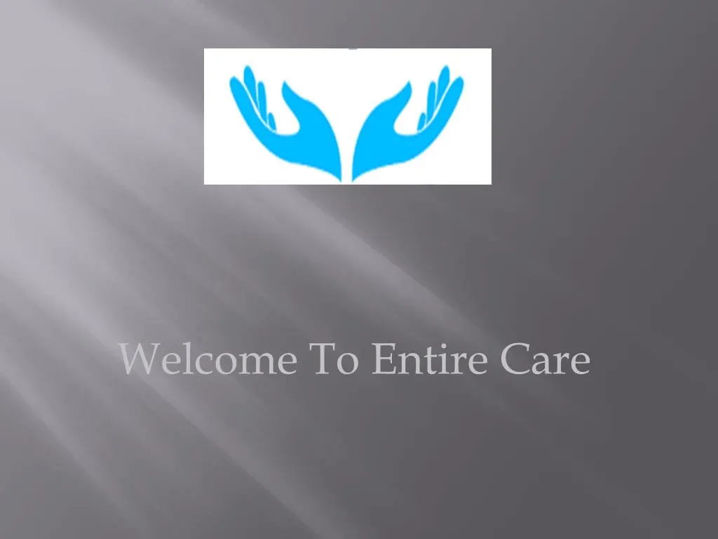 welcome to entire care