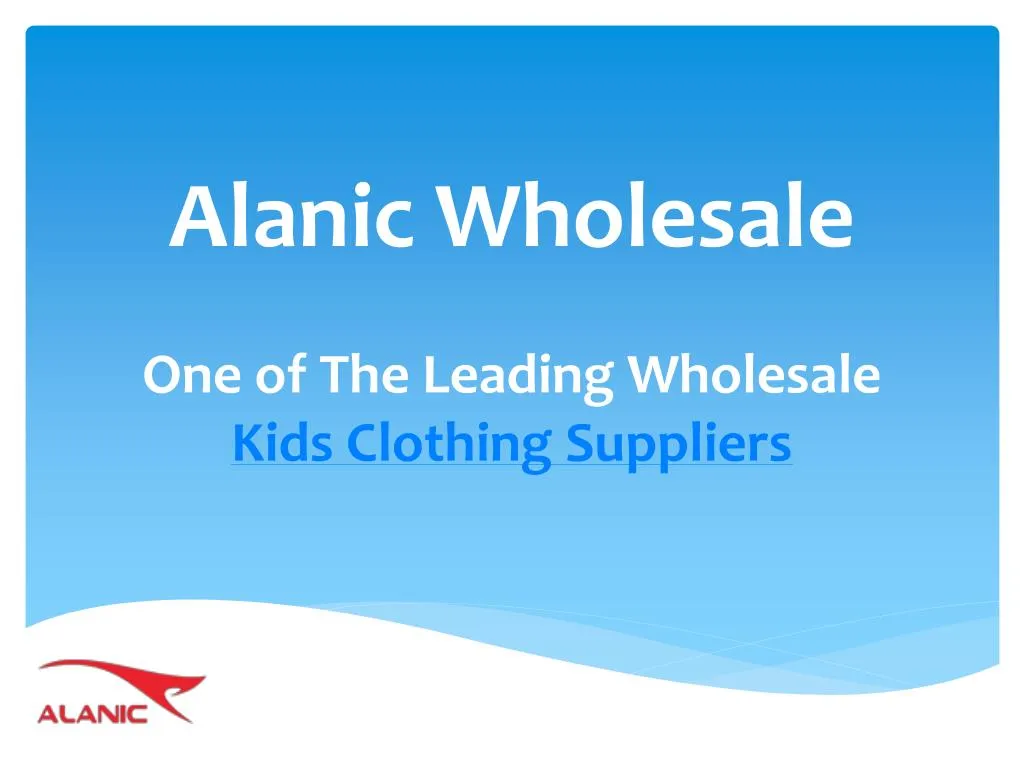 alanic wholesale one of the leading wholesale kids clothing suppliers