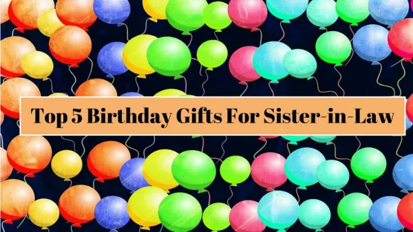 Top 5 Birthday Gifts For Sister-in-Law