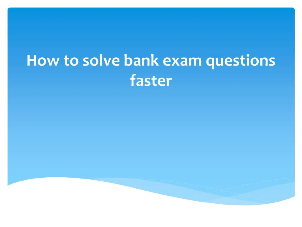 how to solve bank exam questions faster