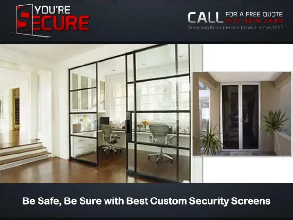 Be Safe, Be Sure with Best Custom Security Screens
