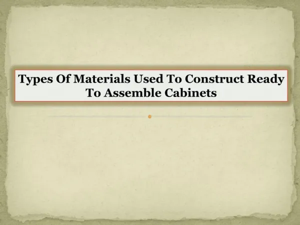 Types Of Materials Used To Construct Ready To Assemble Cabinets