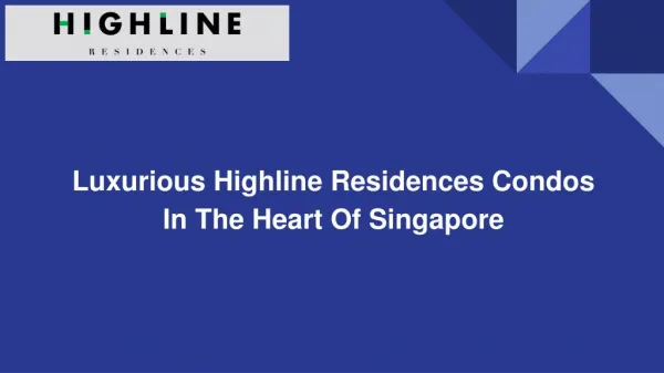 Luxurious Highline Residences Condos In The Heart Of Singapore