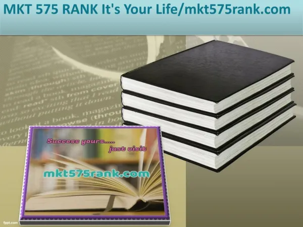 MKT 575 RANK It's Your Life/mkt575rank.com
