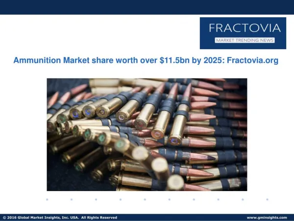 Ammunition Market in Defense applications to grow at over 2% CAGR up to 2025