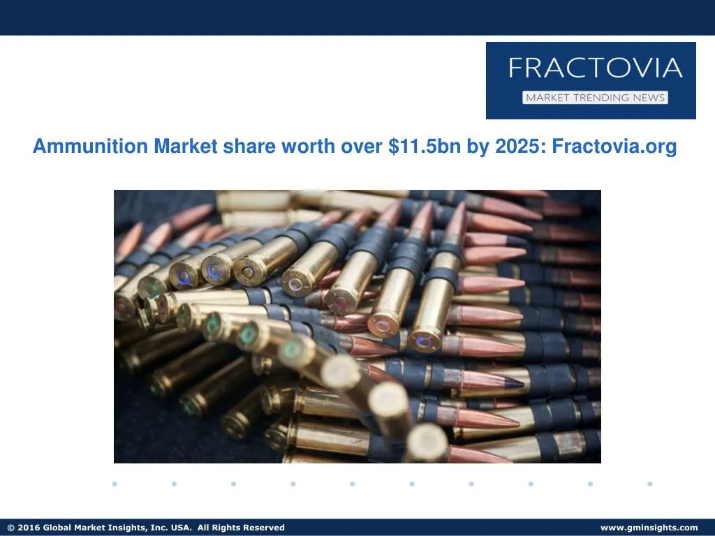 ammunition market share worth over 11 5bn by 2025