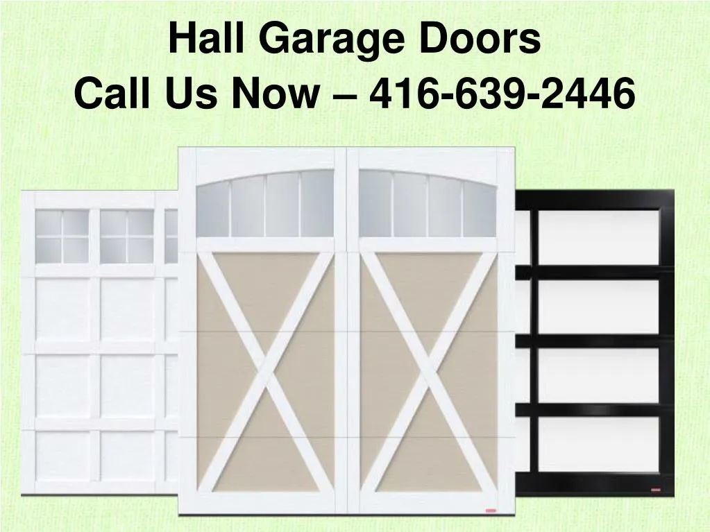 hall garage doors call us now 416 639 2446