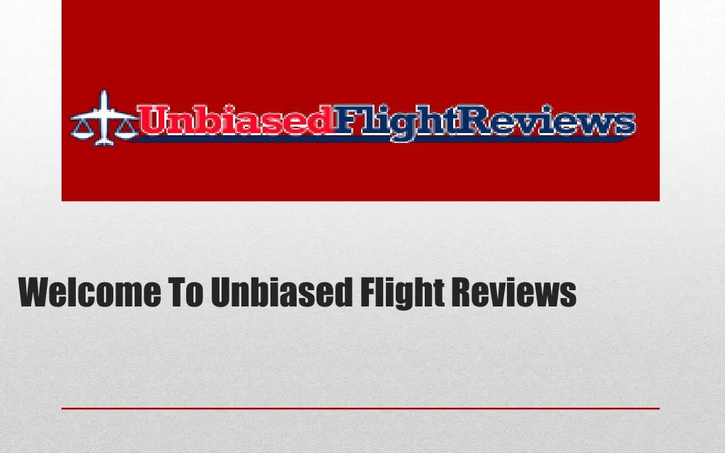 welcome to unbiased flight reviews