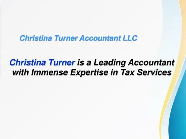 Christina Turner is a Leading Accountant with Immense Expertise in Tax Services