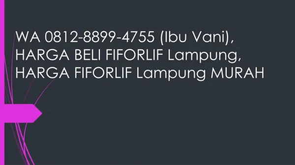WA 0812-8899-4755 (Ibu Vani), HARGA BELI FIFORLIF Lampung, HARGA FIFORLIF Lampung MURAH