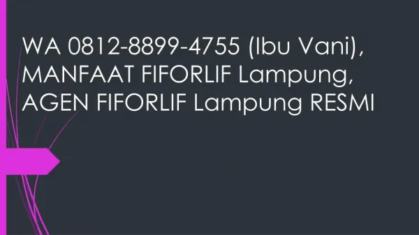 WA 0812-8899-4755 (Ibu Vani), MANFAAT FIFORLIF Lampung, AGEN FIFORLIF Lampung RESMI