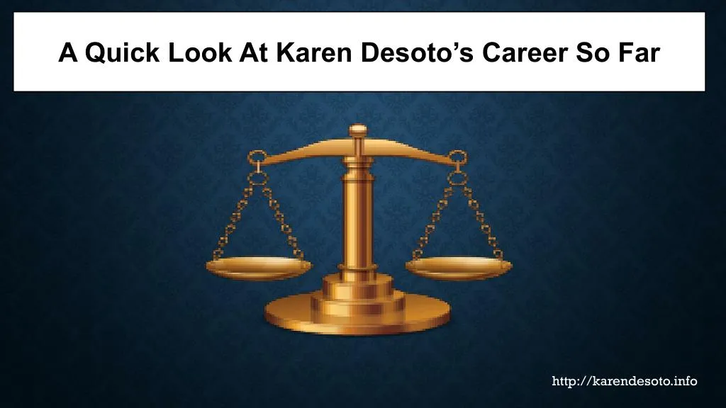 a quick look at karen desoto s career so far