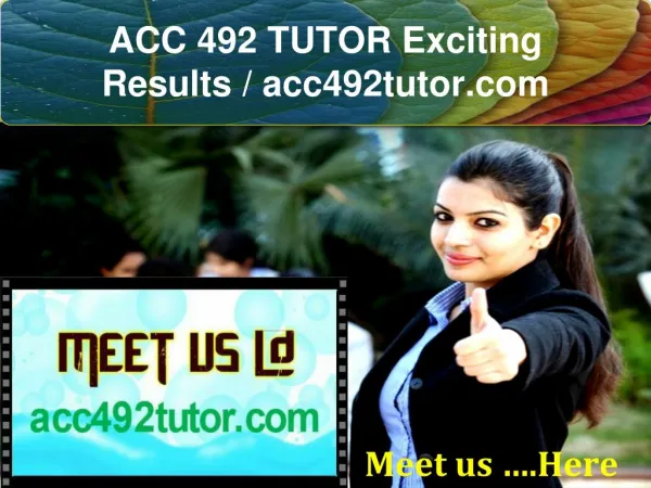ACC 492 TUTOR Exciting Results / acc492tutor.com