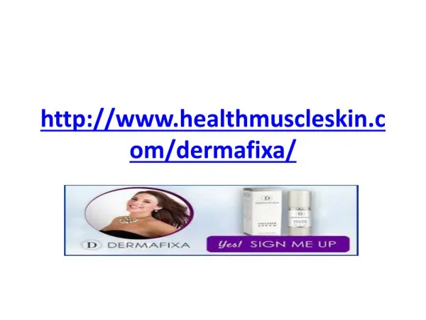 http://www.healthmuscleskin.com/dermafixa/