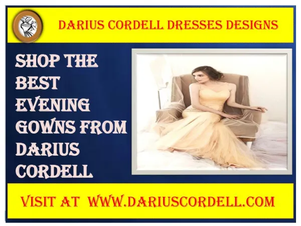 Buy formal dresses at huge discounts from Darius Cordell