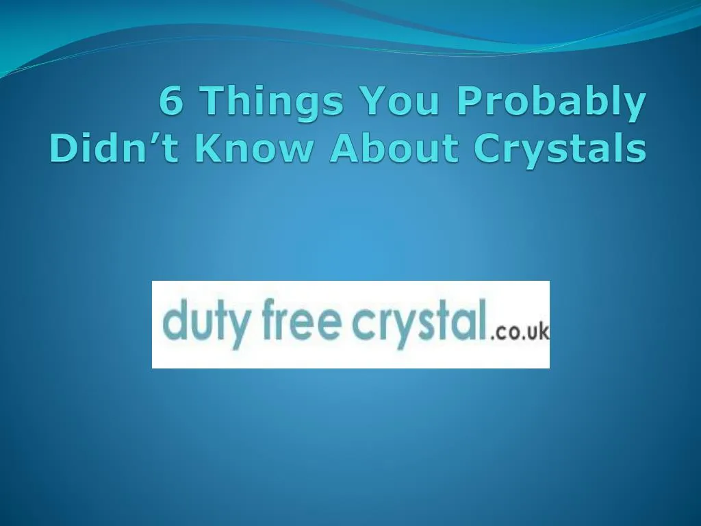 6 things you probably didn t know about crystals