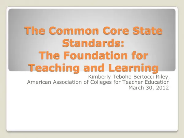 The Common Core State Standards: The Foundation for Teaching and Learning