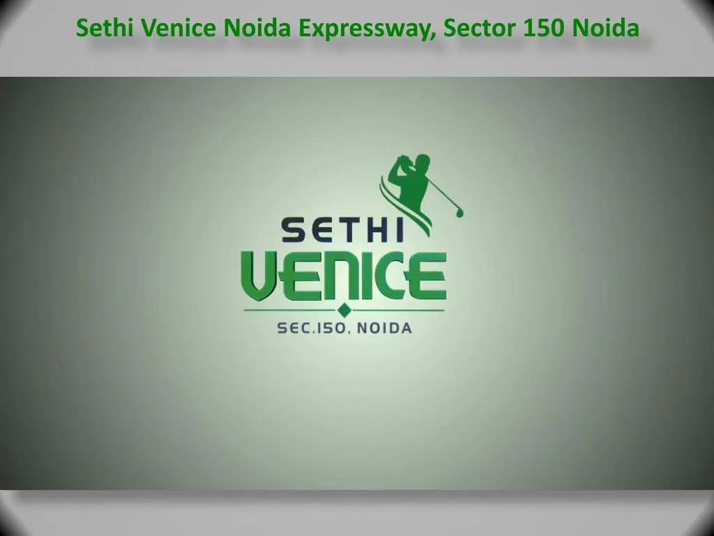 sethi venice noida expressway sector 150 noida