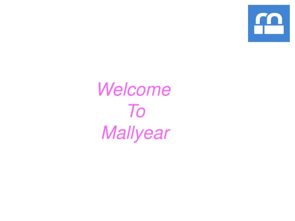 welcome to mallyear