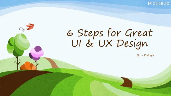 6 Steps For Great UI & UX Design !!!