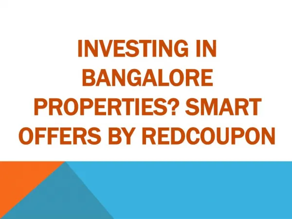Investing in Bangalore Properties? Smart Offers by RedCoupon