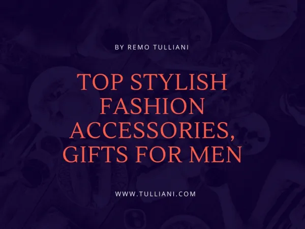 TOP STYLISH FASHION ACCESSORIES, GIFTS FOR MEN