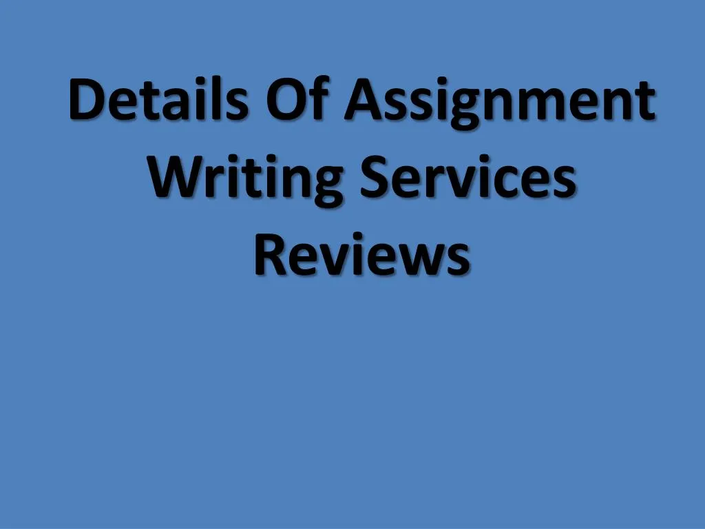 details of assignment writing services reviews