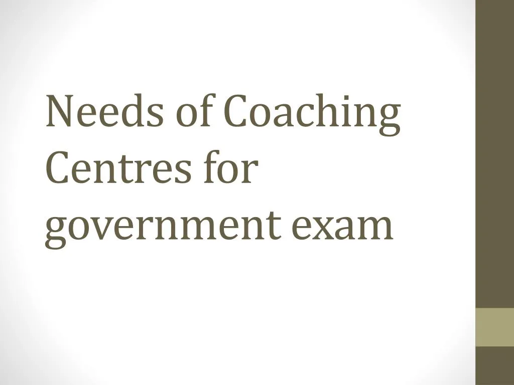 needs of coaching centres for government exam