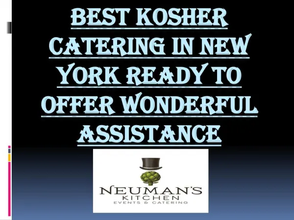 Best Kosher Catering in New York Ready to Offer Wonderful Assistance