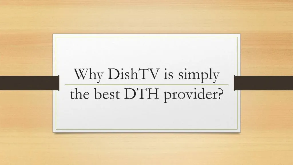 why dishtv is simply the best dth provider