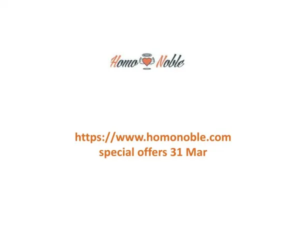 www.homonoble.com special offers 31 Mar