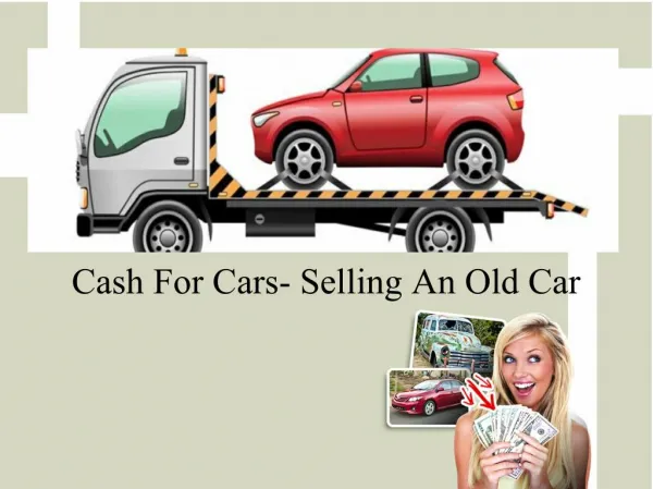 Cash For Cars- Selling An Old Car