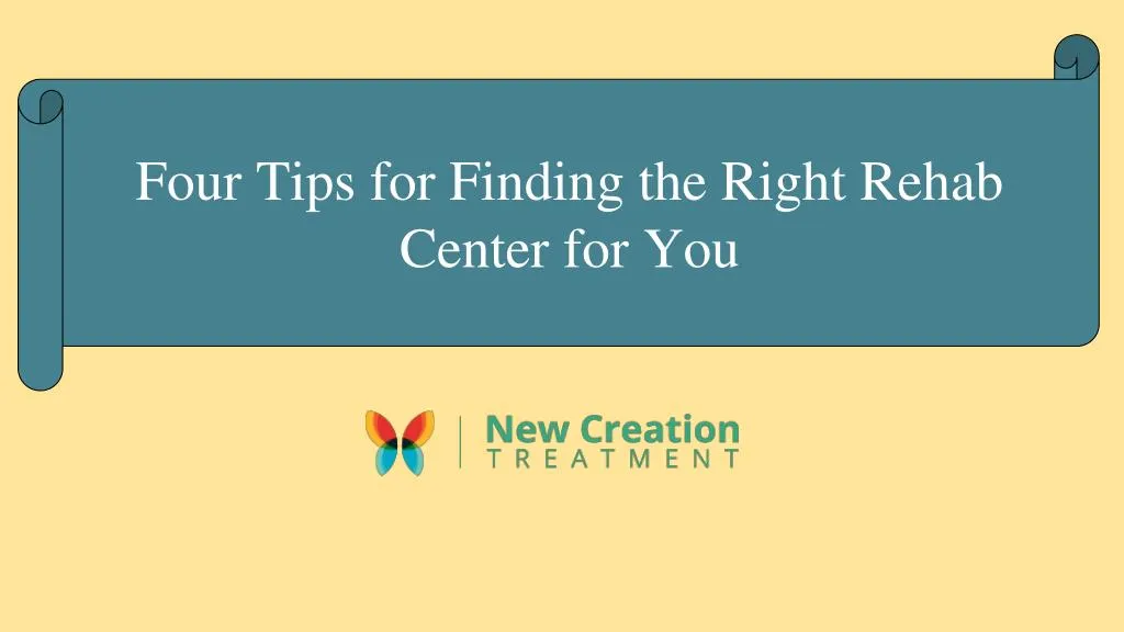 four tips for finding the right rehab center