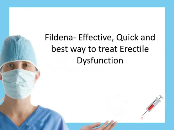 Fildena- Effective, Quick and best way to treat Erectile Dysfunction