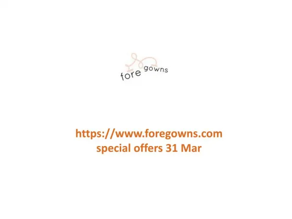 www.foregowns.com special offers 31 Mar