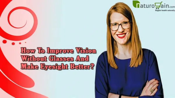 How To Improve Vision Without Glasses And Make Eyesight Better?