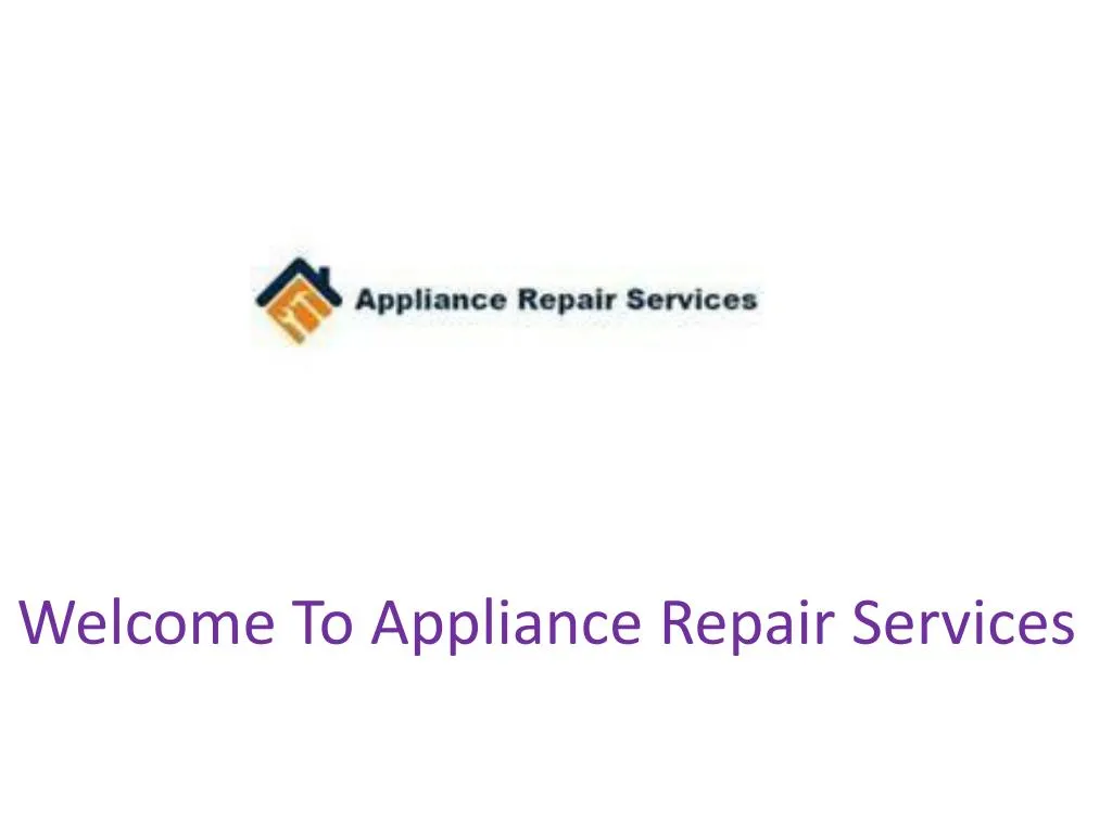 welcome to appliance repair services