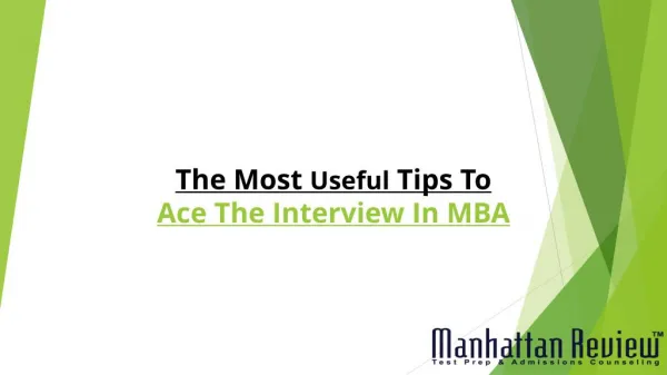 GMAT Presentation1- The Most Useful Tips To Ace The Interview In MBA