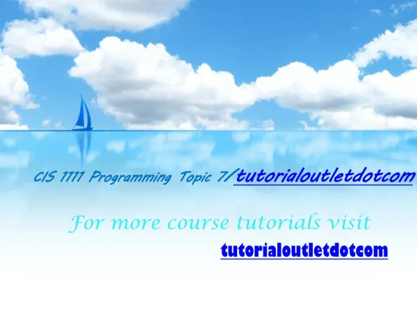 CIS 1111 Programming Topic 7/tutorialoutletdotcom