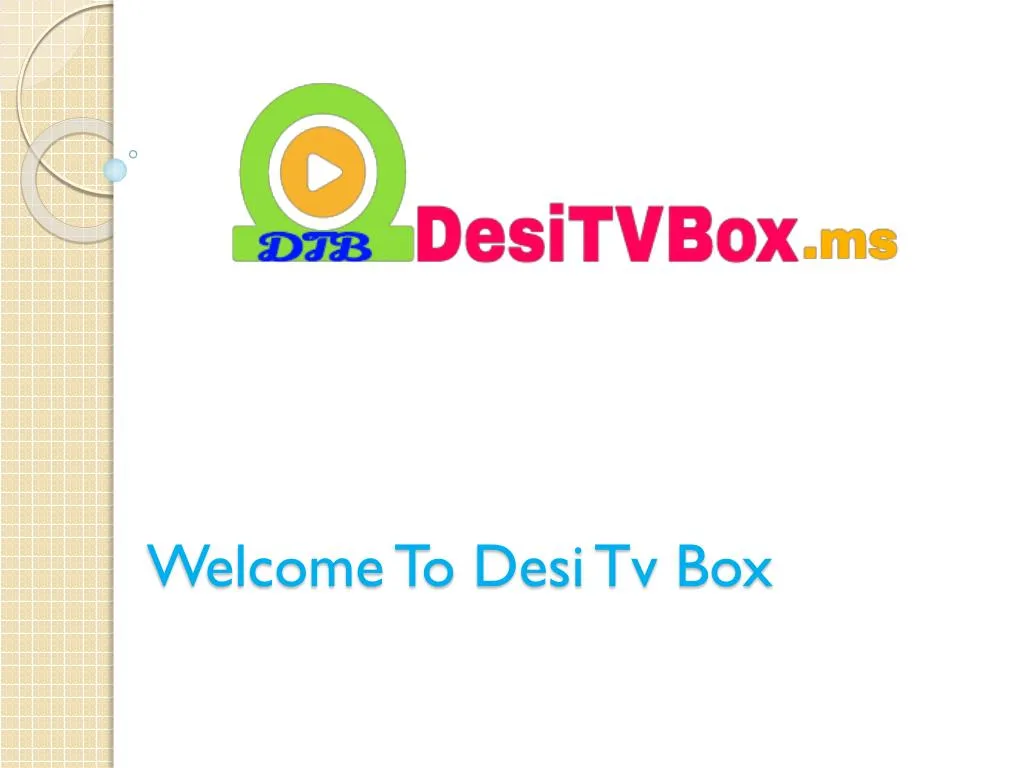 PPT Desi tvbox PowerPoint Presentation, free download ID7542706