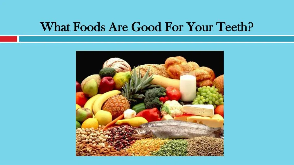 what foods are good for your teeth