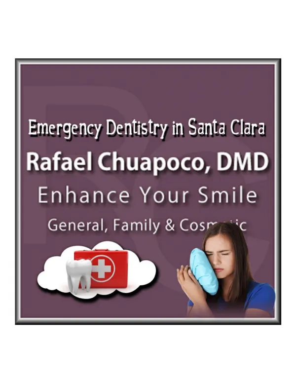 Emergency dental treatments in Santa Clara at Rafael Chuapoco DMD