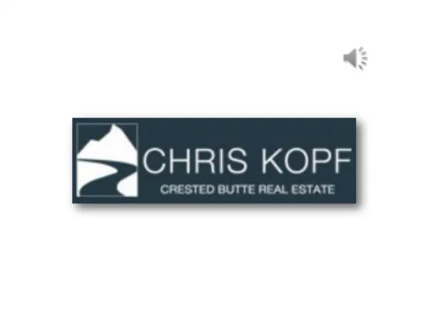 Crested Butte Real Estate by Chris Kopf | Coldwell Banker Bighorn Realty
