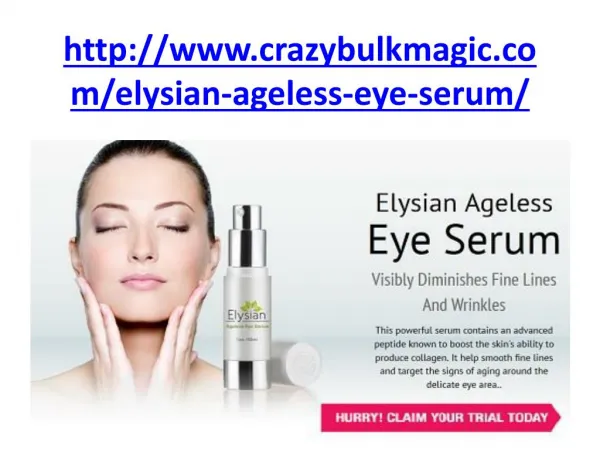 http://www.crazybulkmagic.com/elysian-ageless-eye-serum/