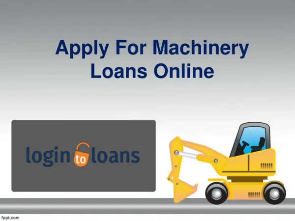 Machinery Loan Providers in Hyderabad, Apply For Machinery Loans Online, Machinery Loans in Hyderabad - Logintoloans
