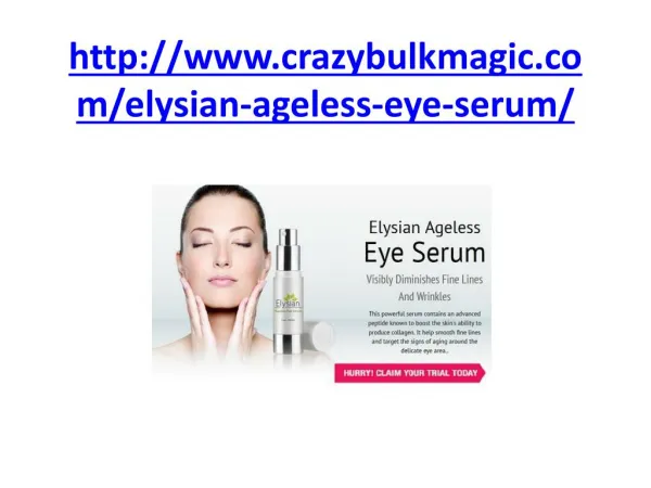 http://www.crazybulkmagic.com/elysian-ageless-eye-serum/