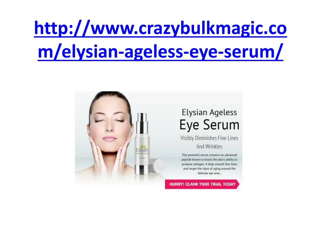 http www crazybulkmagic com elysian ageless eye serum